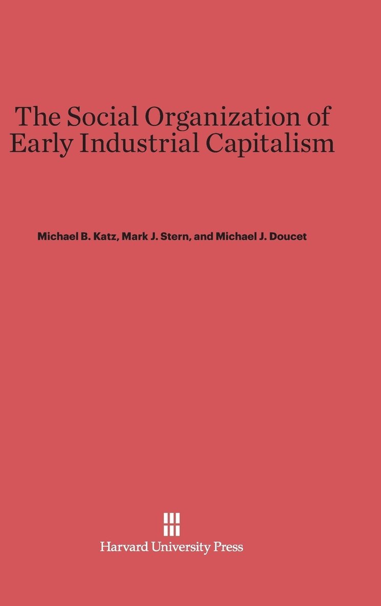 The Social Organization of Early Industrial Capitalism 1