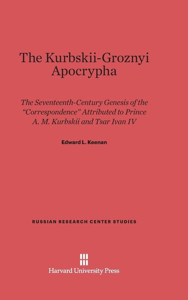 bokomslag The Kurbskii-Groznyi Apocrypha