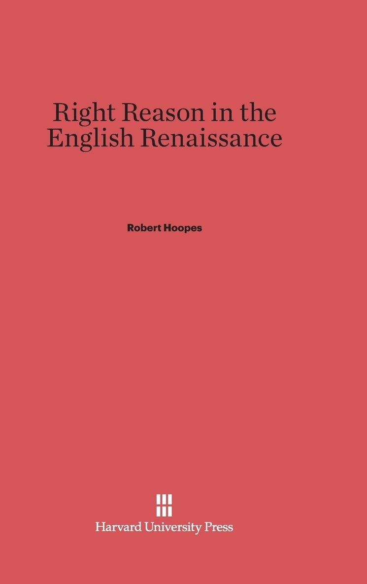 Right Reason in the English Renaissance 1