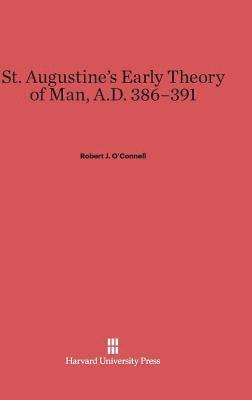 St. Augustine's Early Theory of Man, A.D. 386-391 1