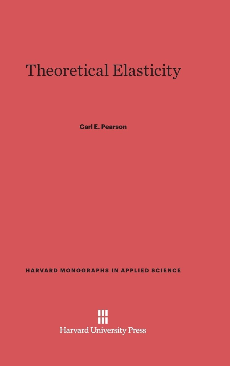 Carl E. Pearson - Theoretical Elasticity, Inbunden