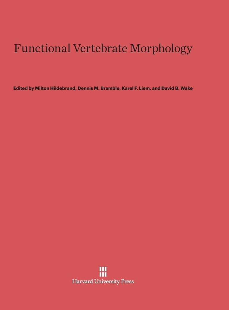 Milton Hildebrand, Dennis M. Bramble, Karel F. Liem, David B. Wake - Functional Vertebrate Morphology, Inbunden