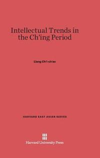 bokomslag Intellectual Trends in the Ch'ing Period (Ch'ing-Tai Hseh-Shu Kai-Lun)