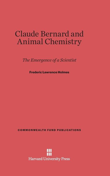 bokomslag Claude Bernard and Animal Chemistry