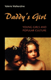 bokomslag Daddy's Girl: Young Girls and Popular Culture