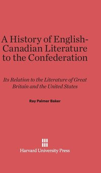 bokomslag A History of English-Canadian Literature to the Confederation