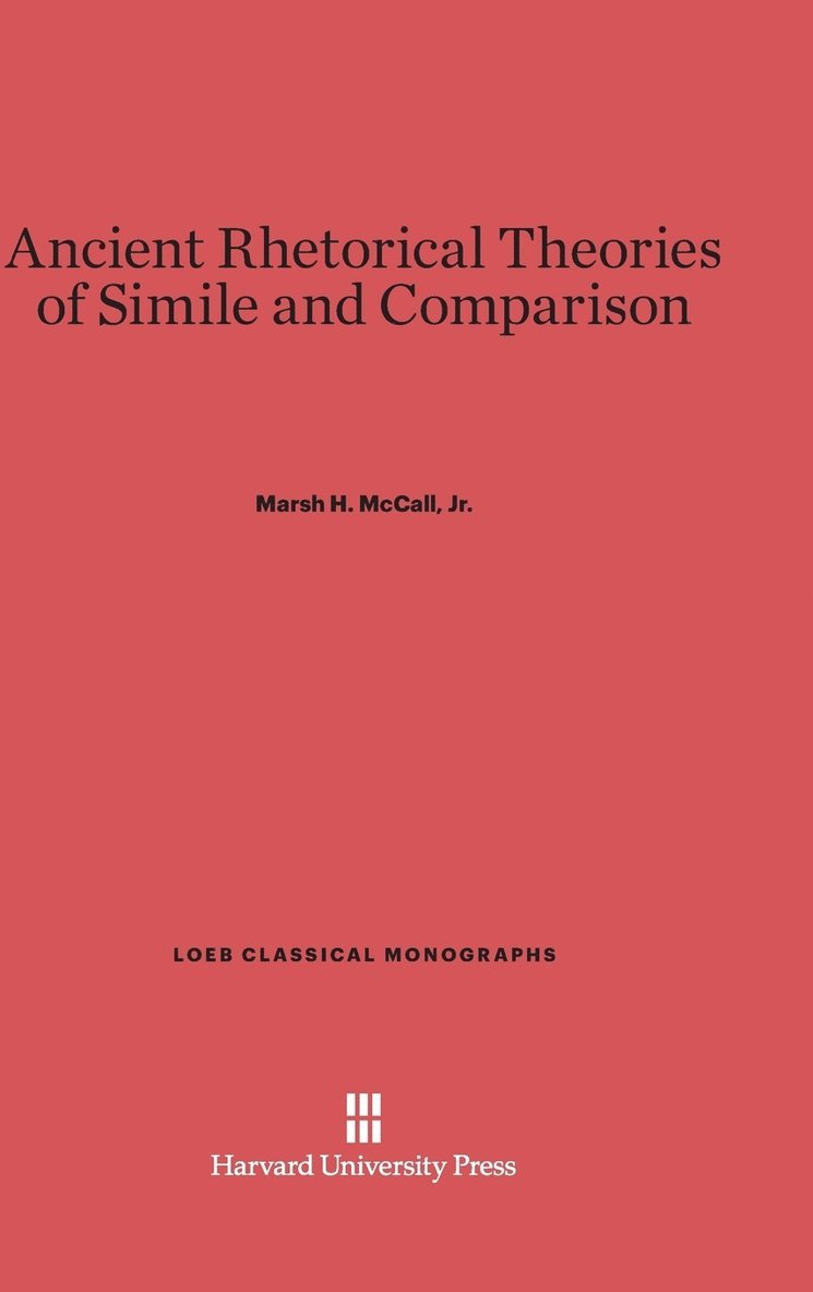 Ancient Rhetorical Theories of Simile and Comparison 1