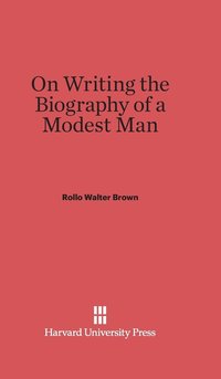 bokomslag On Writing the Biography of a Modest Man