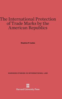 bokomslag The International Protection of Trade Marks by the American Republics