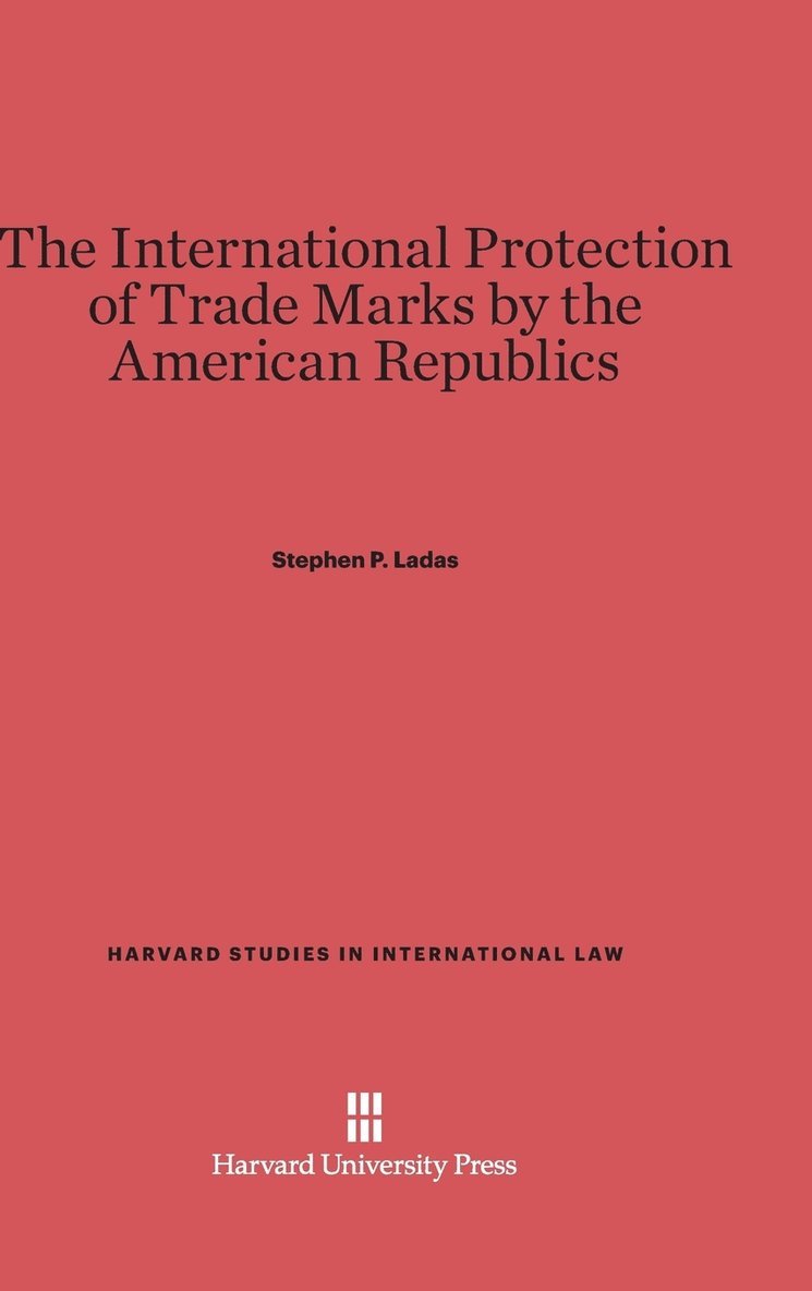 The International Protection of Trade Marks by the American Republics 1
