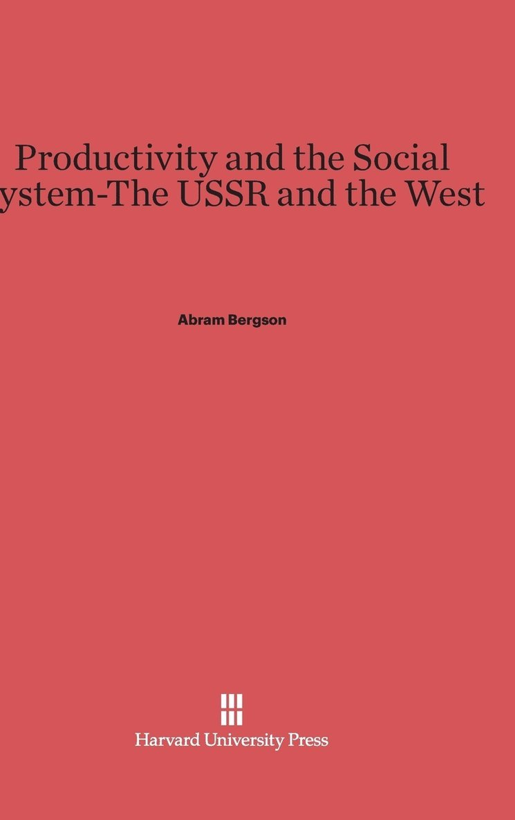 Abram Bergson - Productivity and the Social System-The USSR and the West, Inbunden