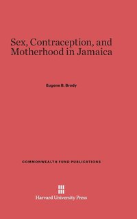 bokomslag Sex, Contraception, and Motherhood in Jamaica
