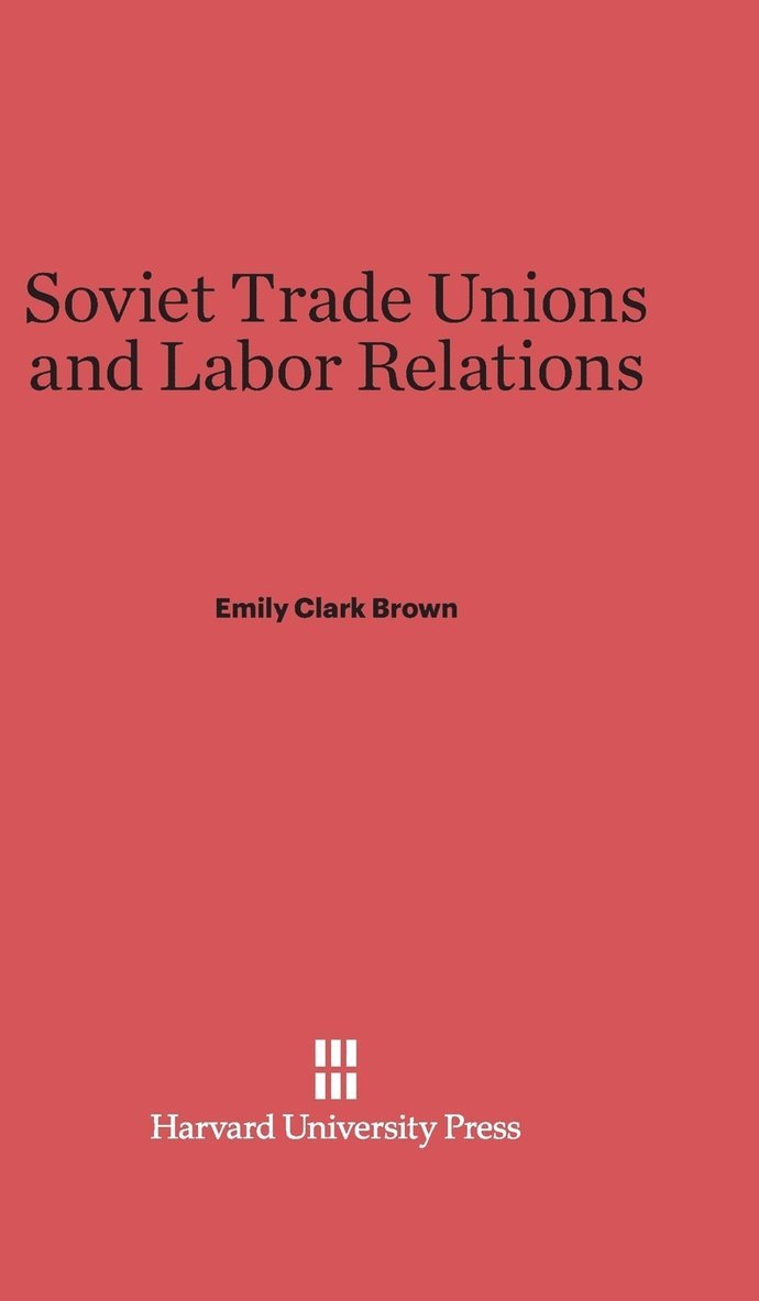 Soviet Trade Unions and Labor Relations 1