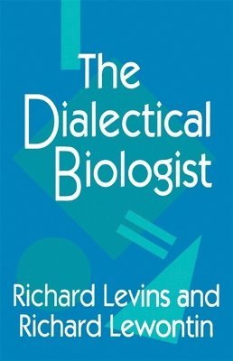 Richard Levins, Richard Lewontin - Dialectical Biologist, Häftad