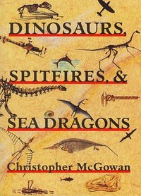 bokomslag Dinosaurs, Spitfires, and Sea Dragons