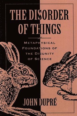 John Dupré - Disorder of Things, Häftad