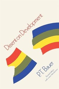 bokomslag Dissent on Development: Studies and Debates in Development Economics, Revised Edition