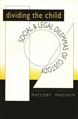 Eleanor E. Maccoby, Robert H. Mnookin - Dividing the Child, Häftad