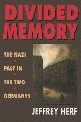 Jeffrey Herf - Divided Memory, Häftad