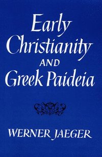 bokomslag Early Christianity and Greek Paideia