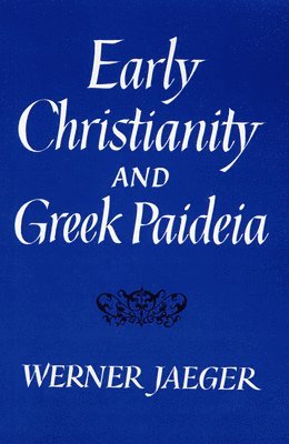 Early Christianity and Greek Paideia 1