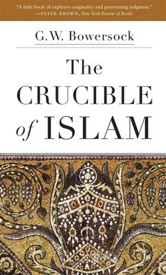 G. W. Bowersock, G W Bowersock - Crucible of Islam, Häftad