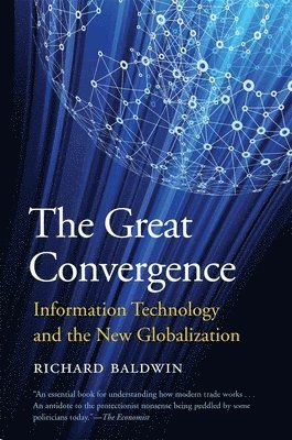 Richard Baldwin - Great Convergence, Häftad