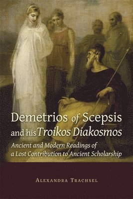 Demetrios of Scepsis and His Troikos Diakosmos 1