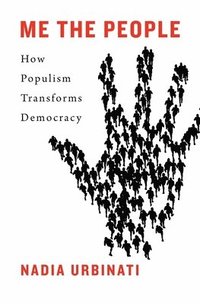 bokomslag Me the People: How Populism Transforms Democracy
