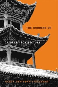 bokomslag The Borders of Chinese Architecture