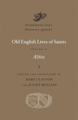 Old English Lives of Saints: Volume II 1