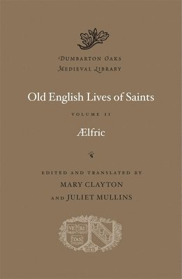 Old English Lives of Saints: Volume II 1