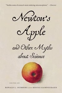 bokomslag Newtons Apple and Other Myths about Science