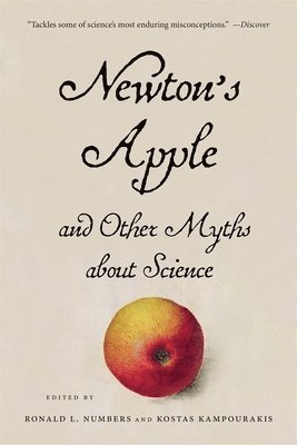 Ronald L. Numbers, Kostas Kampourakis, Ronald L Numbers - Newton’s Apple and Other Myths about Science, Häftad