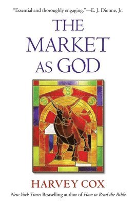 Harvey Cox - Market as God, Häftad