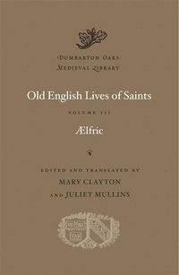 bokomslag Old English Lives of Saints: Volume III