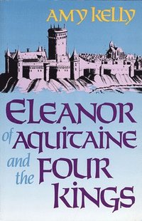 bokomslag Eleanor of Aquitaine and the Four Kings