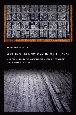 Seth Jacobowitz - Writing Technology in Meiji Japan, Häftad