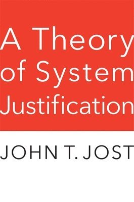 John T. Jost - Theory of System Justification, Inbunden