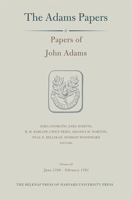 John Adams, Sara Georgini, Sara Martin, R. M. Barlow, Gwen Fries, Amanda Mathews Norton, Neal E. Millikan, Hobson Woodward - Papers of John Adams, Inbunden