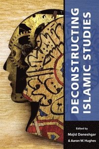 bokomslag Deconstructing Islamic Studies