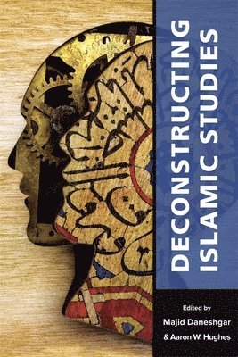 bokomslag Deconstructing Islamic Studies