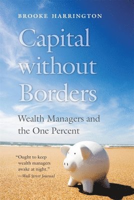 Brooke Harrington - Capital without Borders, Häftad
