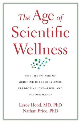 bokomslag The Age of Scientific Wellness