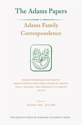 Adams Family, Hobson Woodward, Sara Martin, Miriam Liebman, Gwen Fries, Amanda Mathews Norton, Neal E. Millikan, Sara Georgini, R. M. Barlow - Adams Family Correspondence, Inbunden