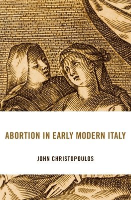 bokomslag Abortion in Early Modern Italy