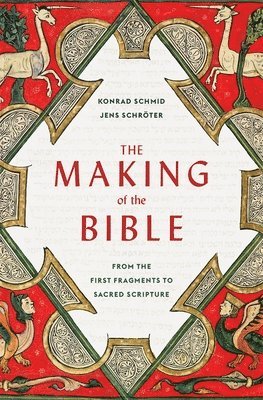 Konrad Schmid, Jens Schröter, Jens Schroter - Making of the Bible, Inbunden