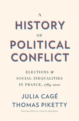 Julia Cagé, Thomas Piketty - History of Political Conflict, Inbunden