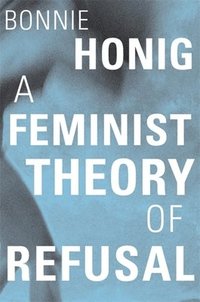bokomslag A Feminist Theory of Refusal