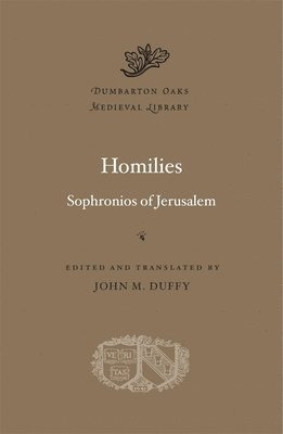 Sophronios of Jerusalem, John M. Duffy, John M Duffy - Homilies, Inbunden